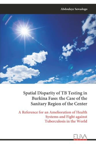 Spatial Disparity of TB Testing in Burkina Faso: the Case of the Sanitary Region of the Center: A Reference for an Amelioration of Health Systems and Fight against Tuberculosis in the World