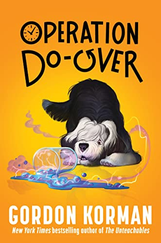 Operation Do-Over: A Hilarious Time Travel Adventure about Friendship, Second Chances, and Redoing Seventh Grade for children (Ages 8-12)