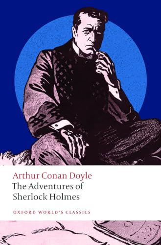 The Adventures of Sherlock Holmes (Oxford World's Classics)