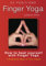 Finger Yoga: How to heal yourself with Finger Yoga