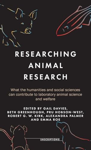 Researching Animal Research: What the Humanities and Social Sciences Can Contribute to Laboratory Animal Science and Welfare: 7 (Inscriptions)