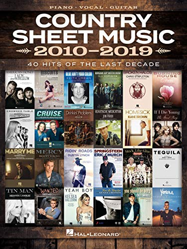 Country Sheet Music 2010 to 2019 | Piano Vocal Guitar Songbook for Country Music Fans | 40 Modern Country Hits Arranged for Piano Singers and Guitarists | Contemporary Country Collection