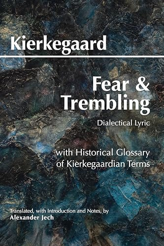 Fear and Trembling: Dialectical Lyric (Hackett Classics Series)