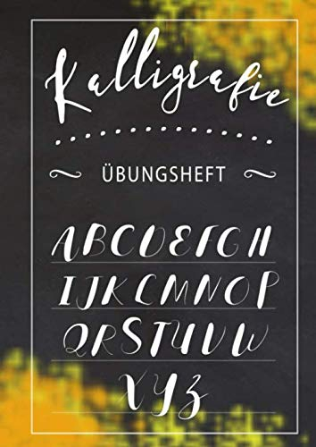 Kalligrafie Übungsheft: Schönschreiben lernen und die eigene Schreibschrift perfektionieren
