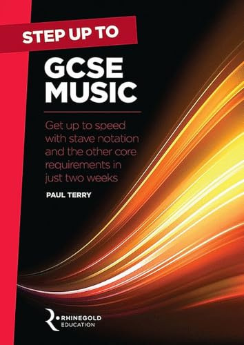 Step Up to GCSE Music | Study Guide for Students | Learn Stave Notation and Core Music Theory | Two Week Crash Course for Exam Success | GCSE Music Sheet Music Book for All Instruments and Learners