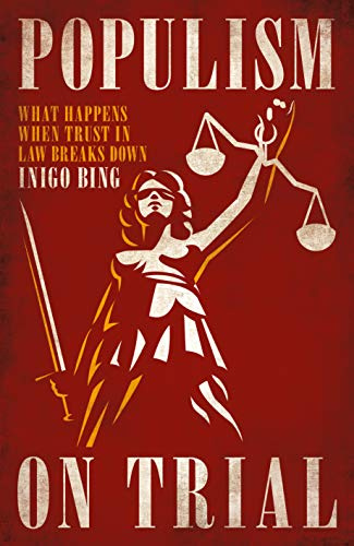 Populism on Trial: What Happens When Trust in Law Breaks Down