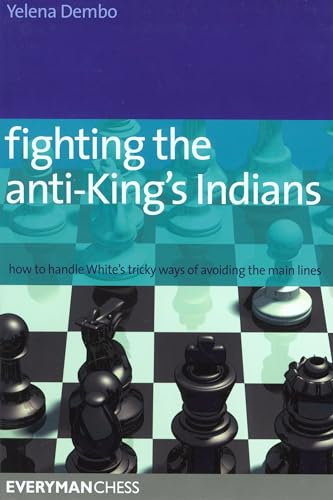 Fighting the Anti-King's Indians (Everyman Chess)