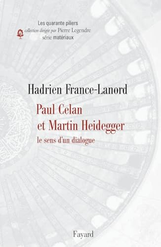 Paul Celan et Martin Heidegger: Le sens d'un dialogue