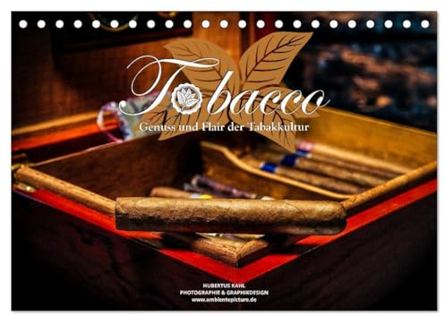 Tobacco - Genuss und Flair der Tabakkultur (Tischkalender 2025 DIN A5 quer), CALVENDO Monatskalender: Impressionen über den Tabak (CALVENDO Lifestyle)