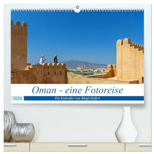 Oman - Eine Fotoreise (hochwertiger Premium Wandkalender 2026 DIN A2 quer), Kunstdruck in Hochglanz: Oman - Wüsten, Oasen und viel mehr (CALVENDO Orte)