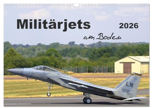 Militärjets am Boden (Wandkalender 2026 DIN A3 quer), CALVENDO Monatskalender: 13 faszinierende Militärflugzeuge (CALVENDO Mobilitaet)