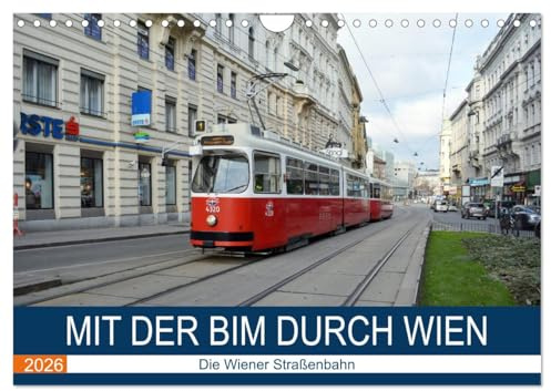 Mit der Bim durch Wien - Die Wiener Straßenbahn (Wandkalender 2026 DIN A4 quer), CALVENDO Monatskalender: Wien hat noch viele Altbau-Straßenbahnwagen (CALVENDO Mobilitaet)