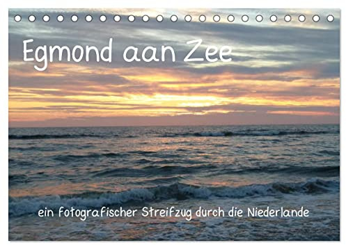 Egmond aan Zee (Tischkalender 2026 DIN A5 quer), CALVENDO Monatskalender: Ein fotografischer Streifzug um die Stadt Egmond aan Zee in den Niederlanden (CALVENDO Orte)