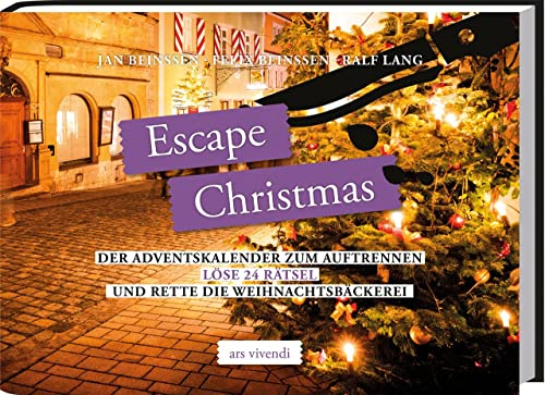 Escape Christmas: Löse 24 Rätsel und rette die Weihnachtsbäckerei: Löse 24 Rätsel und rette die Weihnachtsbäckerei - Der Adventskalender zum Auftrennen