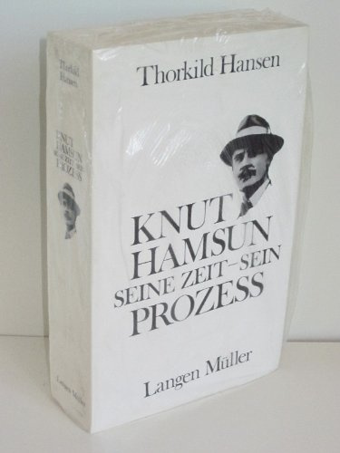 Knut Hamsun. Seine Zeit - sein Prozess