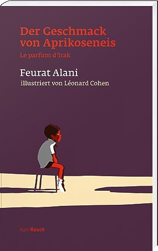 Der Geschmack von Aprikoseneis: Le parfum d`Irak