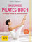 Das große Pilates-Buch: Die Original-Übungen für alle Könnensstufen (GU Yoga & Pilates)