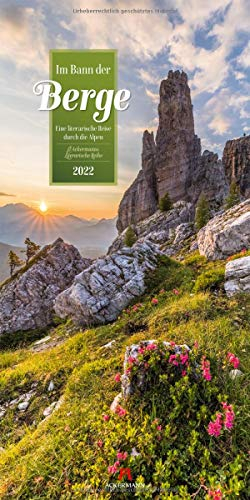 Im Bann der Berge Kalender 2022, Wandkalender im Hochformat (33x66 cm) - Naturkalender / Literaturkalender mit Zitaten: Eine literarische Reise durch die Alpen
