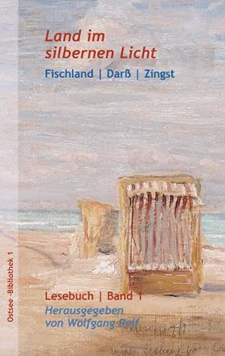 Land im silbernen Licht: Fischland-Darß-Zingst Lesebuch Band 1