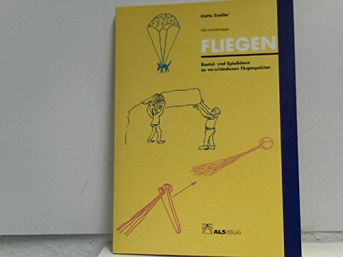 Fliegen: Bastel- und Spielideen zu verschiedenen Flugaspekten. Loseblattausgabe (ALS-Arbeitsmappe)