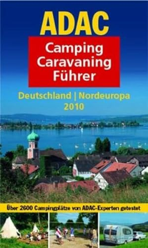 ADAC Camping Caravaning Führer Deutschland Nordeuropa 2010 (ADAC Campingführer)