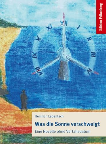 Was die Sonne verschweigt: Eine Novelle ohne Verfallsdatum