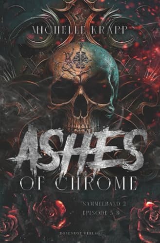 Ashes of Chrome - Sammelband 2: Dark Romance Serie