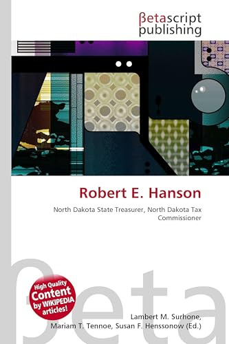 Robert E. Hanson: North Dakota State Treasurer, North Dakota Tax Commissioner