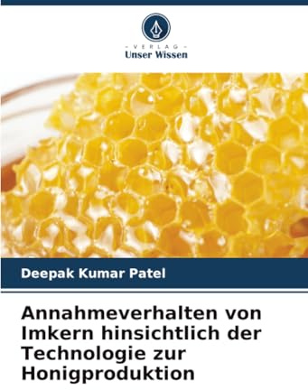 Annahmeverhalten von Imkern hinsichtlich der Technologie zur Honigproduktion