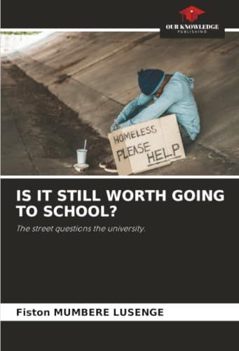 IS IT STILL WORTH GOING TO SCHOOL?: The street questions the university.