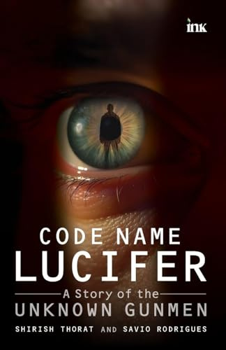 Code Name Lucifer: A Story of the Unknown Gunmen