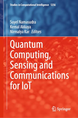 Quantum Computing, Sensing and Communications for IoT (Studies in Computational Intelligence, 1256)
