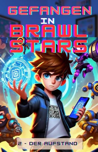 Gefangen in Brawl Stars: Tome 2 - Der Aufstand (Brawlstars Bücher, Band 2)
