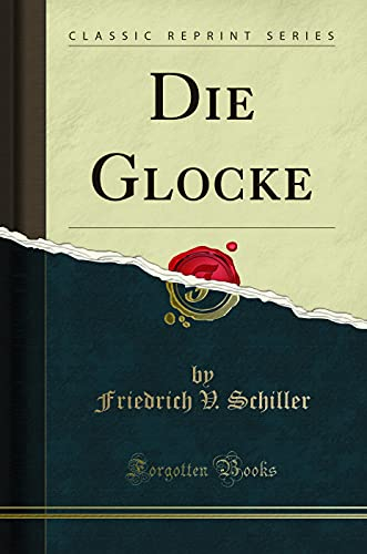Die Glocke (Classic Reprint)