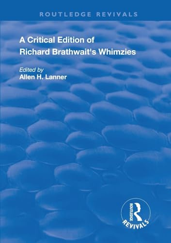 A Critical Edition of Richard Brathwait's Whimzies (Routledge Revivals)