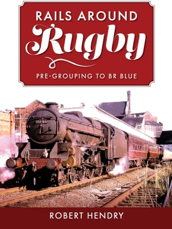 Rails Around Rugby: Pre-Grouping to BR Blue