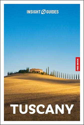 Insight Guides Tuscany: Travel Guide with eBook: 2026-2027 | Culture & Society | Must-See Sights | Stunning Photos | Expert Advice | Covers: Florence, Siena, Chianti and more