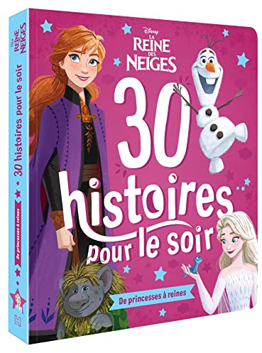 LA REINE DES NEIGES - 30 Histoires pour le soir : De princesses à reines - Disney