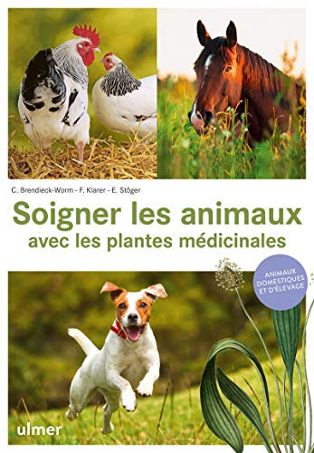 Soigner les animaux avec les plantes médicinales - Animaux domestiques et d'élevage
