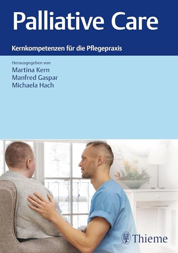 Palliative Care: Kernkompetenzen für die Pflegepraxis