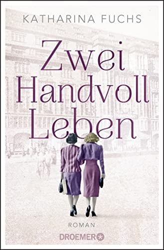 Zwei Handvoll Leben: Roman