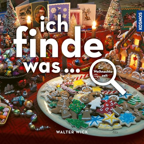 Ich finde was, Zur Weihnachtszeit: Die einzigartige Suchreihe für große und kleine Entdecker; ideal zur Förderung der Konzentration, Foto-Suchbilder ... (Ich sehe was ... / Ich finde was ...)