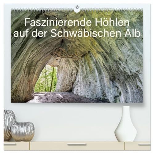 Faszinierende Höhlen auf der Schwäbischen Alb (hochwertiger Premium Wandkalender 2026 DIN A2 quer), Kunstdruck in Hochglanz: Höhlen sind ideale Ausflugsziele. (CALVENDO Natur)