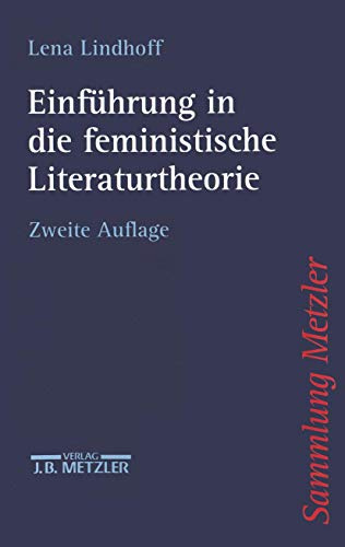 Einführung in die feministische Literaturtheorie (Sammlung Metzler)