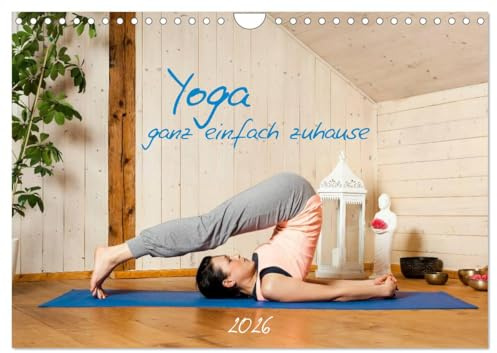 Yoga - ganz einfach zuhause (Wandkalender 2026 DIN A4 quer), CALVENDO Monatskalender: Meditatives Yoga ganz einfach zuhause praktizieren. (CALVENDO Sport)