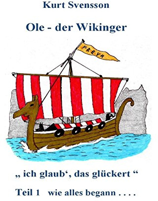 Ole, der Wikinger Teil 1 - wie alles begann - ich glaub‘ das glückert