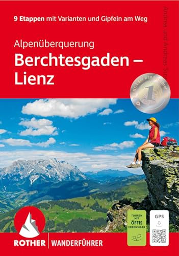 Alpenüberquerung Berchtesgaden - Lienz: 9 Etappen mit Varianten und Gipfeln am Weg. Mit GPS-Tracks (Rother Wanderführer)