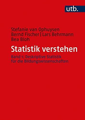 Statistik verstehen, Band 1: Deskriptive Statistik für die Bildungswissenschaften