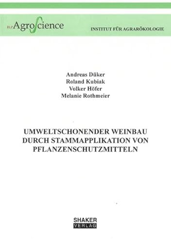 Umweltschonender Weinbau durch Stammapplikation von Pflanzenschutzmitteln (Berichte aus der Umweltwissenschaft)
