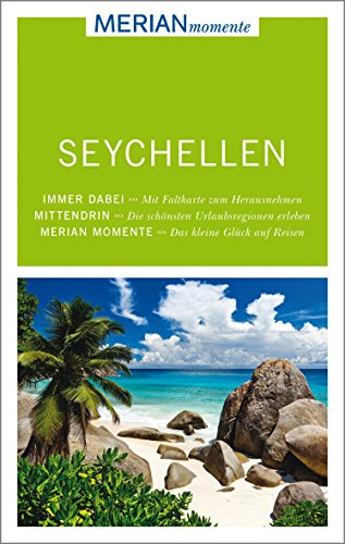 MERIAN momente Reiseführer Seychellen: MERIAN momente - Mit Extra-Karte zum Herausnehmen